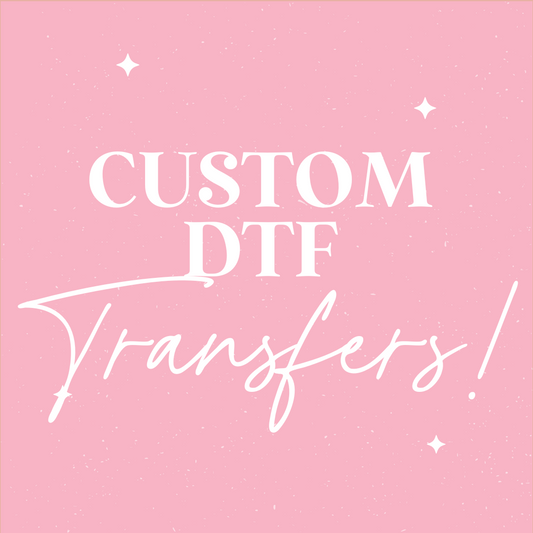 Custom DTF Transfers